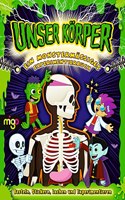 Unser Korper: Ein monstermaÃŸiges Experimentierbuch
