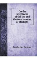 On the Brightness of the Sky and the Total Amount of Starlight