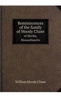 Reminiscences of the Family of Moody Chase of Shirley, Massachusetts