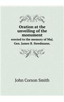 Oration at the unveiling of the monument erected to the memory of Maj. Gen. James B. Steedmann.