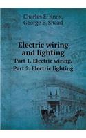 Electric Wiring and Lighting Part 1. Electric Wiring. Part 2. Electric Lighting