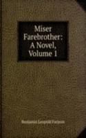 Miser Farebrother: A Novel, Volume 1