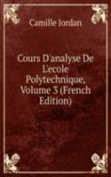 Cours D'analyse De L'ecole Polytechnique, Volume 3 (French Edition)