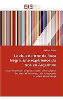Le Club de Troc de Roca Negra, Une Exp�rience Du Troc En Argentine