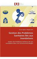 Gestion des problèmes sanitaires liés aux inondations: (Omn.Univ.Europ.)