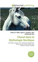 Cheval Dans La Mythologie Nordique: (French)
