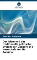 Der Islam und das traditionelle politische System der Dagbon