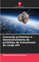 Conceção preliminar e desenvolvimento de protótipo de transmissor de carga útil