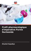 Profil pharmacologique d'Imperative Purine Nucleoside