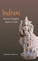 Indrani Demonâ€™s Daughter, Queen of Gods