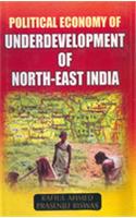 Political Economy of Underdevelopment of North East India