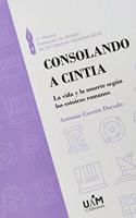 Consolando a Cintia: La vida y la muerte segun los estoicos romanos