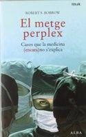 El metge perplex: Casos que la medicina (encara) no s'explica
