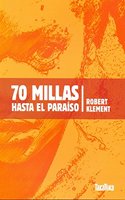 70 millas hasta el paraiso (Spanish Edition)