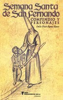 Semana Santa de San Fernando. Compendio y personajes