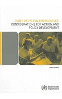 Older People in Emergencies: Considerations for Action and Policy Development