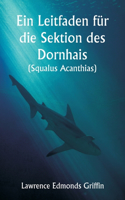Leitfaden für die Sektion des Dornhais (Squalus Acanthias )