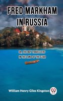 Fred Markham in Russia Or, The Boy Travellers in the Land of the Czar