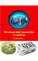 International Media Communication in a Global Age