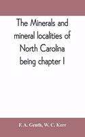 minerals and mineral localities of North Carolina, being chapter I, of the second volume of the Geology of North Carolina