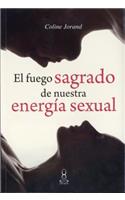El Fuego Sagrado de Nuestra Energia Sexual