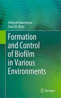 Formation and Control of Biofilm in Various Environments