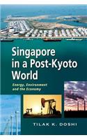 Singapore in a Post-Kyoto World: Energy, Environment and the Economy