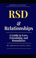 RSD and Relationships: : A Guide to Love, Friendship, and Boundaries(Rejection Sensitive Dysphoria Transformational)