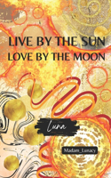 Live By The Sun - Love By The Moon
