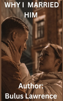 Why I married him: Why I married him