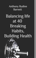 Balancing life at 40