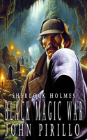 Sherlock Holmes, Black Magic War