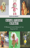 Cheerful Amigurumi Collection: 50 Whimsical Crochet Patterns for Your Amigurumi Book