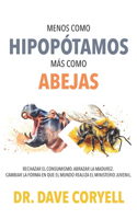 Menos como hipopótamos... más como abejas