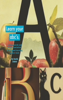 Learn Your ABC's: Unique learning and image association picture book for kids
