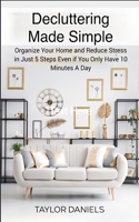 Declutter Get Your Home In Tip Top Shape For the Rest of Your Life