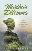 Martha's Dilemma: What happened to her Papa in 1893 ... and Why?