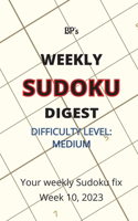 Bp's Weekly Sudoku Digest - Difficulty Medium - Week 10, 2023