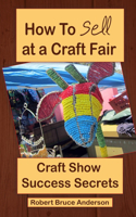 Craft Show Success Secrets