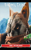 Biomutant Guide - Tips and Tricks