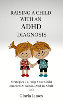 Raising a Child with an ADHD Diagnosis