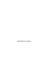 only when you are ready