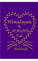 Himalayan Is My Beloved Cat Notebook: Cat Lovers journal Diary, Best Gift For Himalayan Cat Lovers.