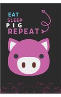 Eat Sleep Pig Repeat: Best Gift for Pig Lovers, 6 x 9 in, 110 pages book for Girl, boys, kids, school, students