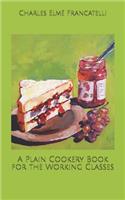 A Plain Cookery Book for the Working Classes
