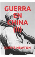 Guerra En China (II)