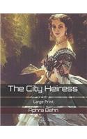 The City Heiress: Large Print