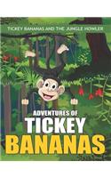 Adventures of Tickey Bananas