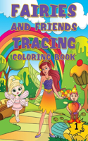 Fairies and Friends Tracing Coloring Book, 1: Children's Writing Practice for Preschool & Kindergarten, Ages 3-5 years and 4-8 years