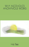 Why Alcoholics Anonymous Works